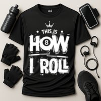 Father's Day This Is How I Roll Billiards Pool Player Gift For Dad Performance Shirt