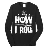 Father's Day This Is How I Roll Billiards Pool Player Gift For Dad Long Sleeve Shirt