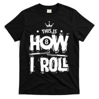 Father's Day This Is How I Roll Billiards Pool Player Gift For Dad T-Shirt
