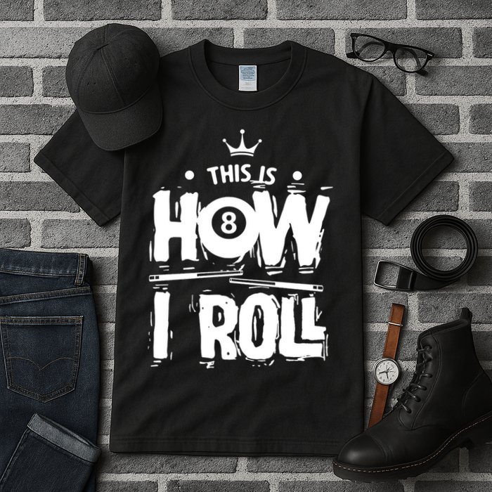 Father's Day This Is How I Roll Billiards Pool Player Gift For Dad Tall T-Shirt