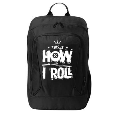 Father's Day This Is How I Roll Billiards Pool Player Gift For Dad City Backpack