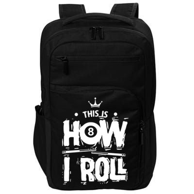 Father's Day This Is How I Roll Billiards Pool Player Gift For Dad Impact Tech Backpack