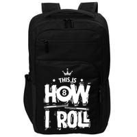 Father's Day This Is How I Roll Billiards Pool Player Gift For Dad Impact Tech Backpack