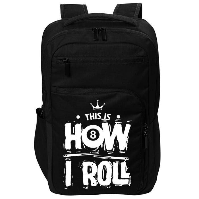 Father's Day This Is How I Roll Billiards Pool Player Gift For Dad Impact Tech Backpack