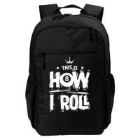 Father's Day This Is How I Roll Billiards Pool Player Gift For Dad Backpack
