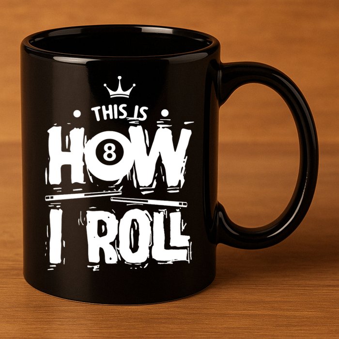 Father's Day This Is How I Roll Billiards Pool Player Gift For Dad 11oz C Handle Ceramic Mug