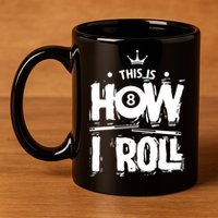 Father's Day This Is How I Roll Billiards Pool Player Gift For Dad 11oz C Handle Ceramic Mug