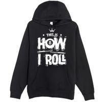 Father's Day This Is How I Roll Billiards Pool Player Gift For Dad Premium Pullover Hoodie