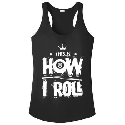 Father's Day This Is How I Roll Billiards Pool Player Gift For Dad Ladies PosiCharge Competitor Racerback Tank