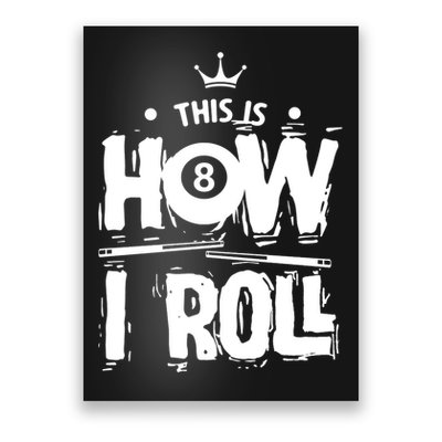 Father's Day This Is How I Roll Billiards Pool Player Gift For Dad Poster