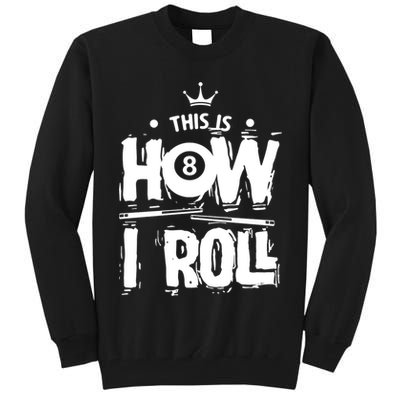 Father's Day This Is How I Roll Billiards Pool Player Gift For Dad Tall Sweatshirt