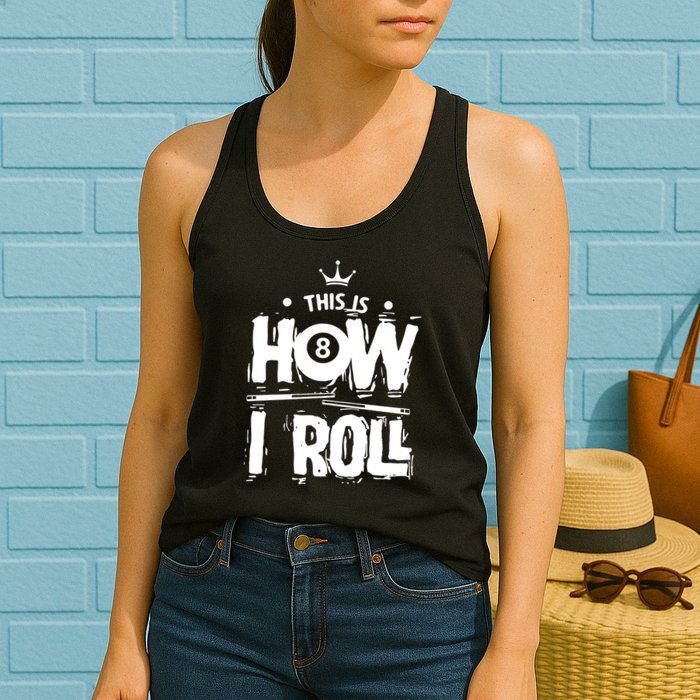Father's Day This Is How I Roll Billiards Pool Player Gift For Dad Womens Tank Top