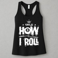 Father's Day This Is How I Roll Billiards Pool Player Gift For Dad Womens Tank Top