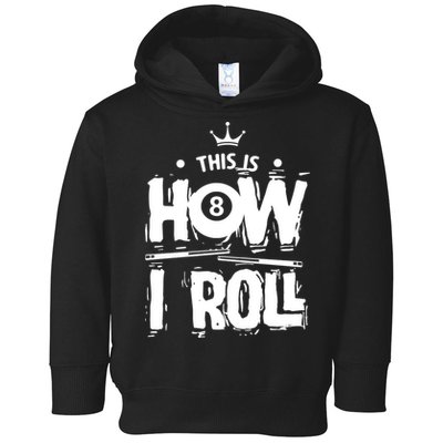 Father's Day This Is How I Roll Billiards Pool Player Gift For Dad Toddler Hoodie