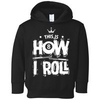 Father's Day This Is How I Roll Billiards Pool Player Gift For Dad Toddler Hoodie