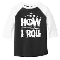 Father's Day This Is How I Roll Billiards Pool Player Gift For Dad Toddler Fine Jersey T-Shirt