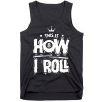Father's Day This Is How I Roll Billiards Pool Player Gift For Dad Tank Top
