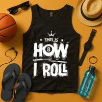 Father's Day This Is How I Roll Billiards Pool Player Gift For Dad Tank Top
