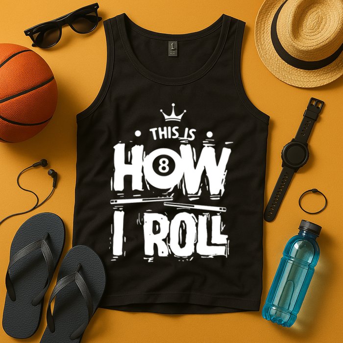 Father's Day This Is How I Roll Billiards Pool Player Gift For Dad Tank Top