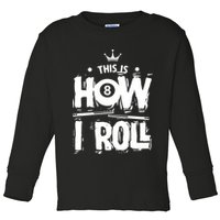 Father's Day This Is How I Roll Billiards Pool Player Gift For Dad Toddler Long Sleeve Shirt