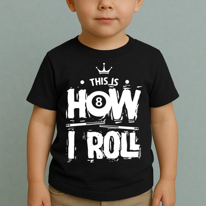 Father's Day This Is How I Roll Billiards Pool Player Gift For Dad Toddler T-Shirt