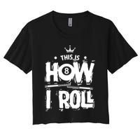 Father's Day This Is How I Roll Billiards Pool Player Gift For Dad Crop Top