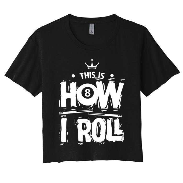 Father's Day This Is How I Roll Billiards Pool Player Gift For Dad Crop Top