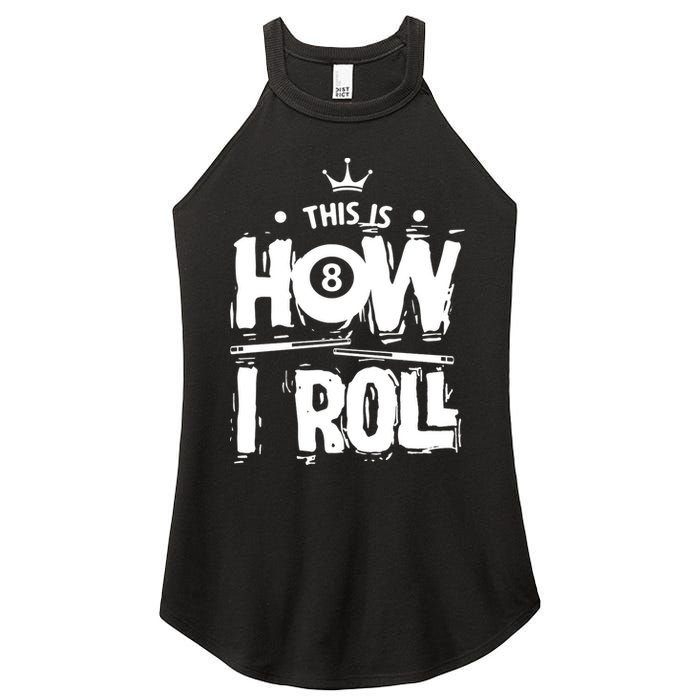 Father's Day This Is How I Roll Billiards Pool Player Gift For Dad Women's Perfect Tri Rocker Tank