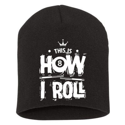 Father's Day This Is How I Roll Billiards Pool Player Gift For Dad Short Acrylic Beanie