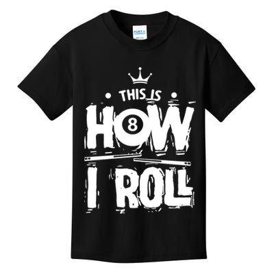 Father's Day This Is How I Roll Billiards Pool Player Gift For Dad Kids T-Shirt