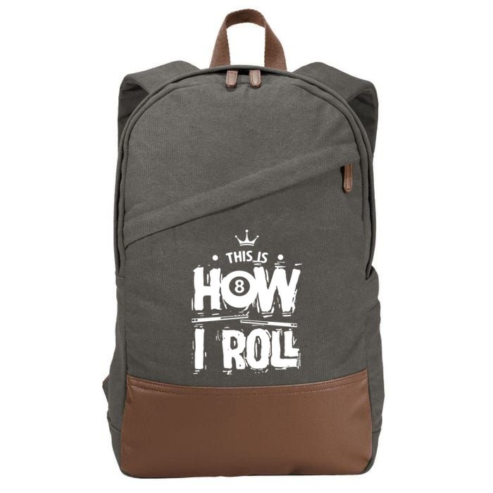 Father's Day This Is How I Roll Billiards Pool Player Gift For Dad Cotton Canvas Backpack