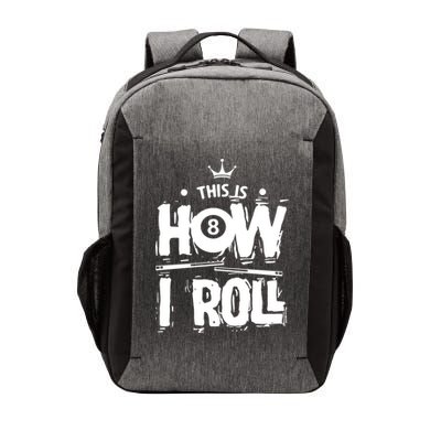 Father's Day This Is How I Roll Billiards Pool Player Gift For Dad Vector Backpack