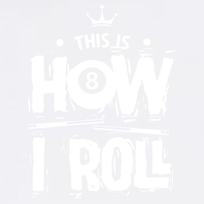 Father's Day This Is How I Roll Billiards Pool Player Gift For Dad Garment-Dyed Sweatshirt