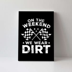 Funny Dirt Track Racing On The Weekend We Wear Dirt Canvas