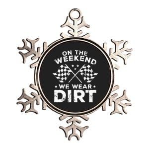 Funny Dirt Track Racing On The Weekend We Wear Dirt Metallic Star Ornament