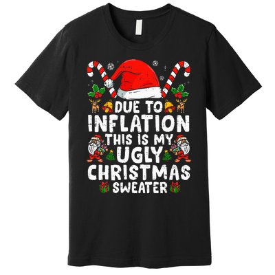 Funny Due To Inflation This Is My Ugly Sweater For Christmas Premium T-Shirt