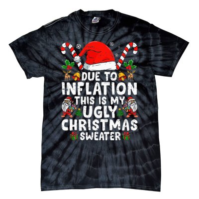 Funny Due To Inflation This Is My Ugly Sweater For Christmas Tie-Dye T-Shirt