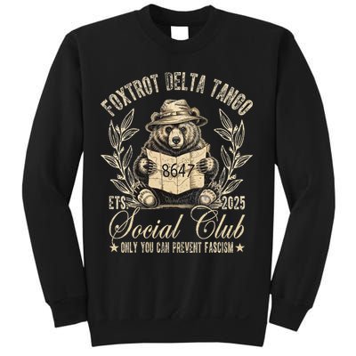 Foxtrot Delta Tango Social Club Only You Can Prevent Fascism Gift Sweatshirt