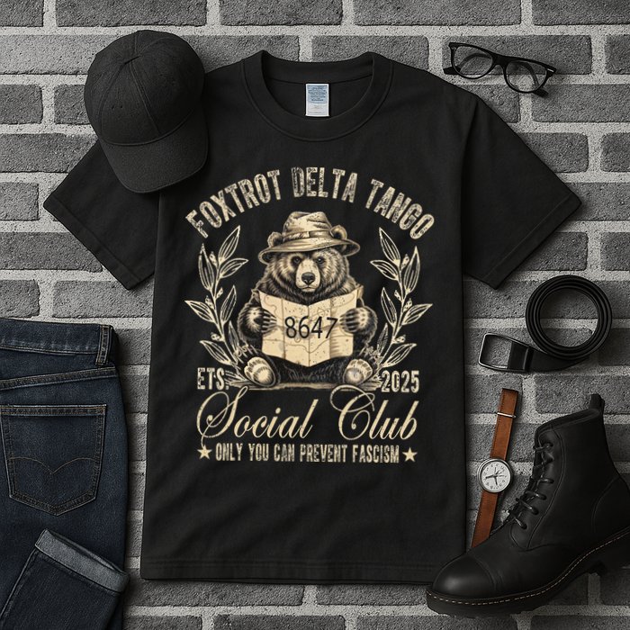 Foxtrot Delta Tango Social Club Only You Can Prevent Fascism Gift Tall T-Shirt