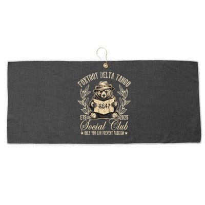 Foxtrot Delta Tango Social Club Only You Can Prevent Fascism Gift Large Microfiber Waffle Golf Towel