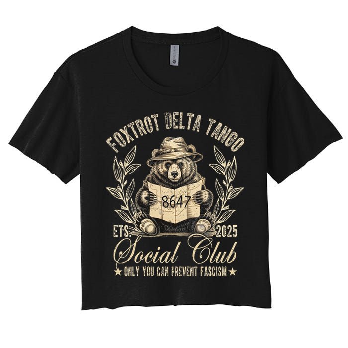 Foxtrot Delta Tango Social Club Only You Can Prevent Fascism Gift Women's Crop Top Tee