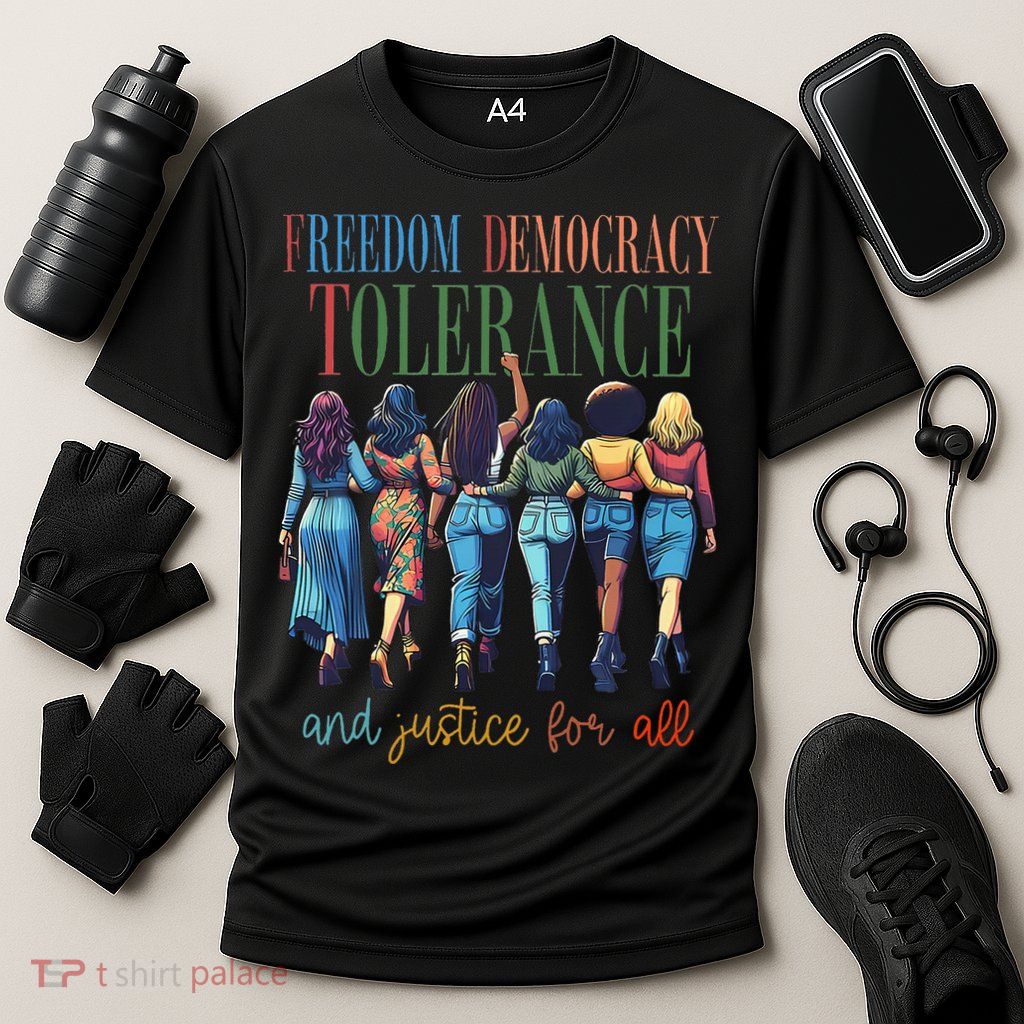 Freedom Democracy Tolerance And Justice For All Hands Off Performance Shirt