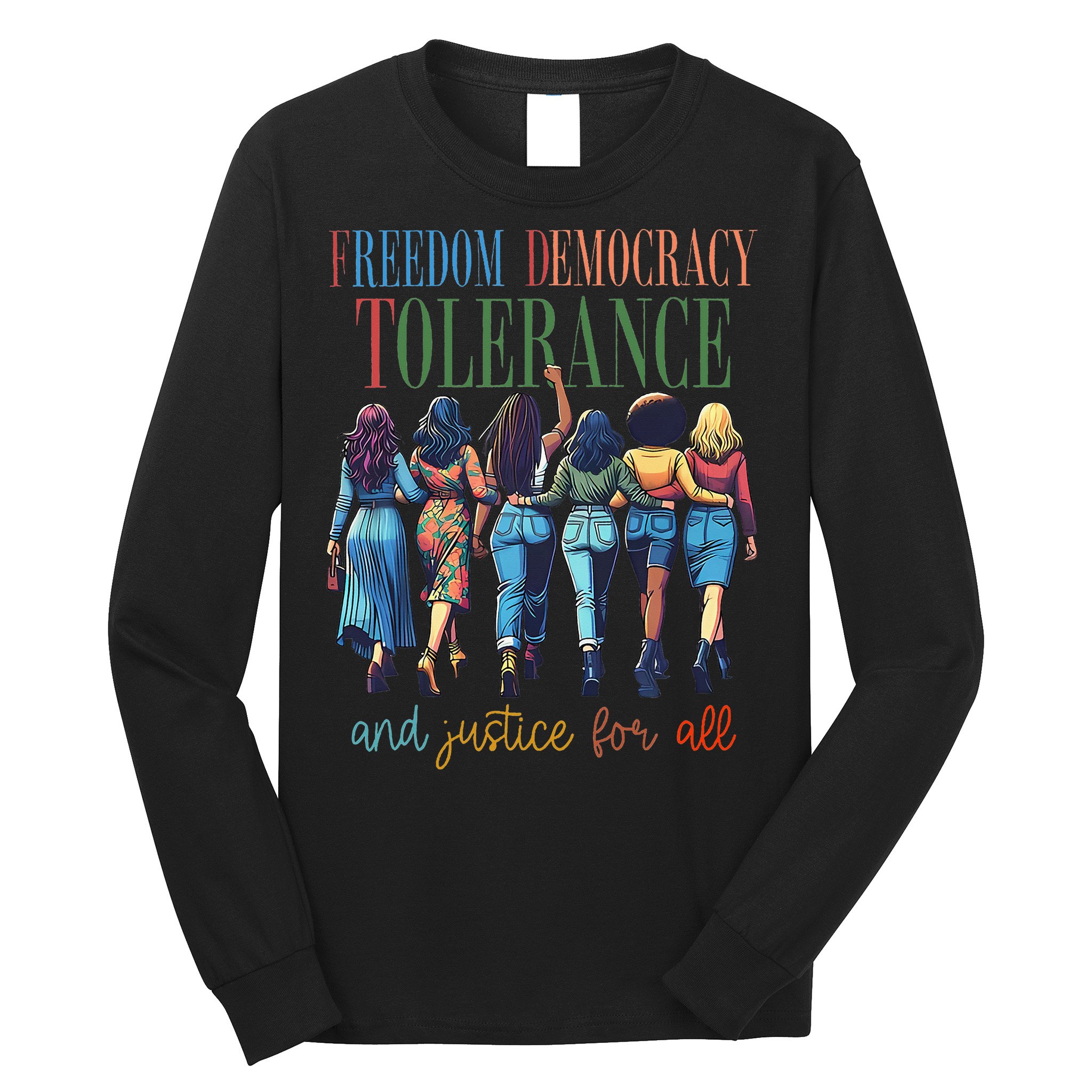 Freedom Democracy Tolerance And Justice For All Hands Off Long Sleeve Shirt