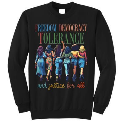 Freedom Democracy Tolerance And Justice For All Hands Off Sweatshirt