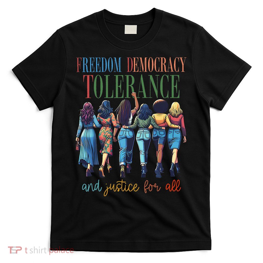 Freedom Democracy Tolerance And Justice For All Hands Off T-Shirt