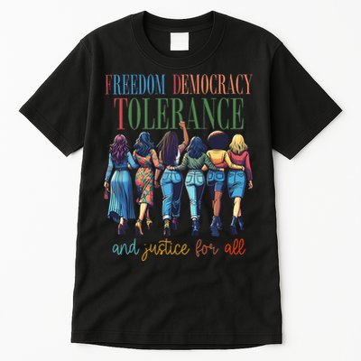 Freedom Democracy Tolerance And Justice For All Hands Off Tall T-Shirt