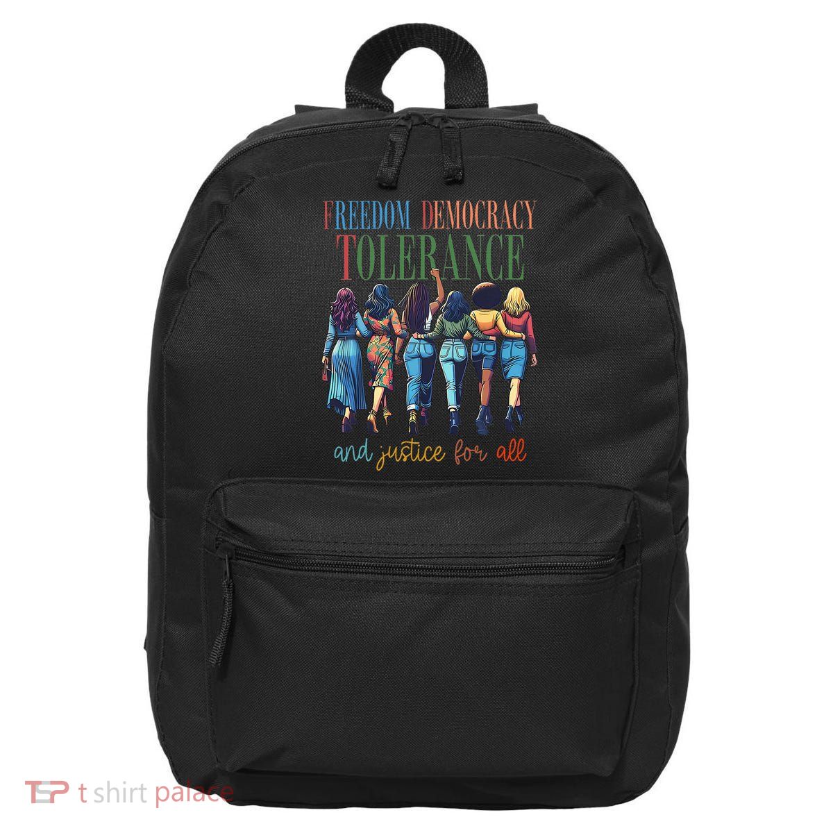 Freedom Democracy Tolerance And Justice For All Hands Off 16 in Basic Backpack