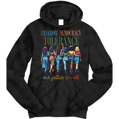 Freedom Democracy Tolerance And Justice For All Hands Off Tie Dye Hoodie