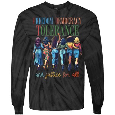 Freedom Democracy Tolerance And Justice For All Hands Off Tie-Dye Long Sleeve Shirt