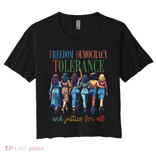 Freedom Democracy Tolerance And Justice For All Hands Off Crop Top
